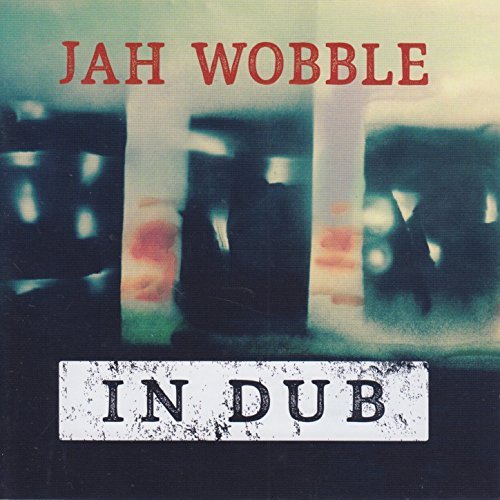 In Dub by Jah Wobble