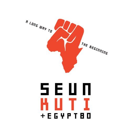 A Long Way To the Beginning by Seun Kuti & Egypt 80