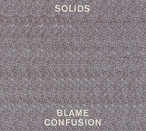 Blame Confusion by Solids Album Cover