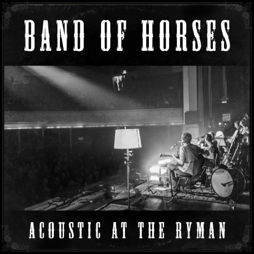 Acoustic at the Ryman [Live] by Band of Horses Album Cover