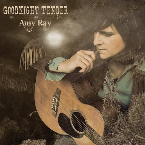 Goodnight Tender by Amy Ray