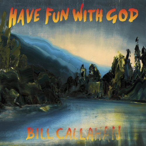 Have Fun with God by Bill Callahan