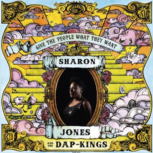 Give the People What They Want by Sharon Jones & the Dap-Kings