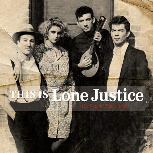 This Is Lone Justice: The Vaught Tapes, 1983 by Lone Justice Album Cover