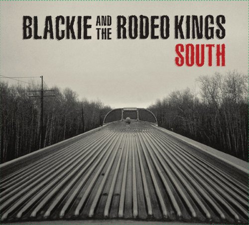 South by Blackie & the Rodeo Kings
