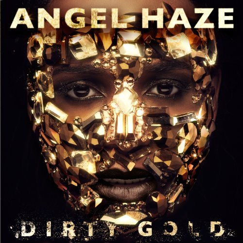 Dirty Gold by Angel Haze