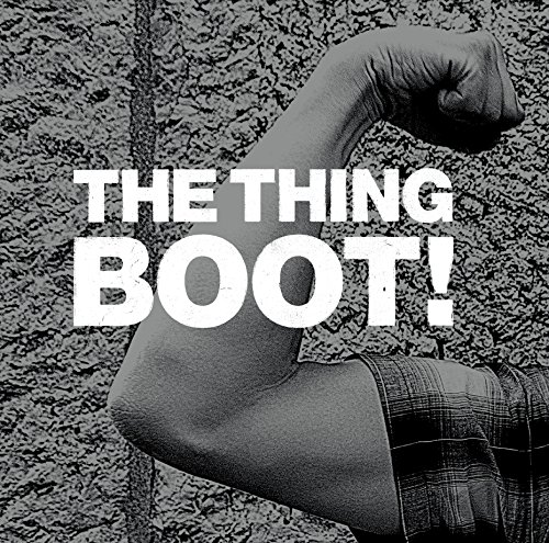 Boot! by The Thing