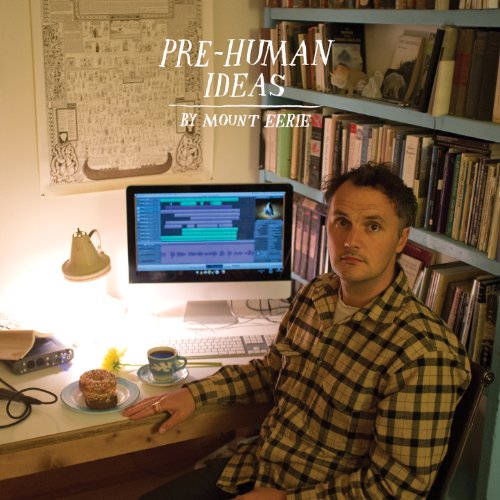 Pre-Human Ideas by Mount Eerie