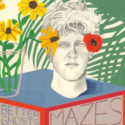 Better Ghosts by Mazes Album Cover