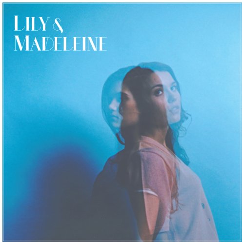 Lily & Madeleine by Lily & Madeleine Album Cover