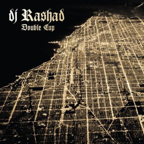 Double Cup by DJ Rashad