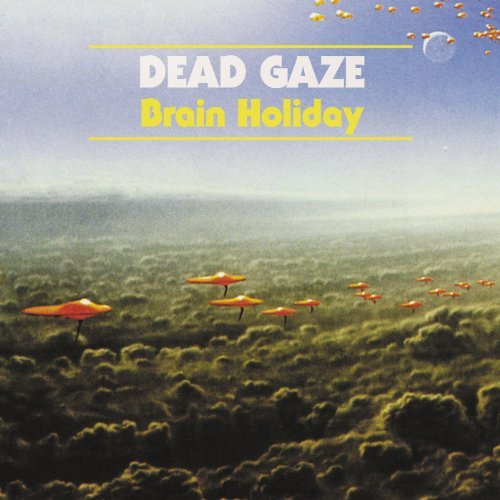 Brain Holiday by Dead Gaze
