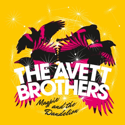 Magpie and the Dandelion by The Avett Brothers