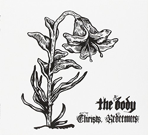 Christs, Redeemers by The Body