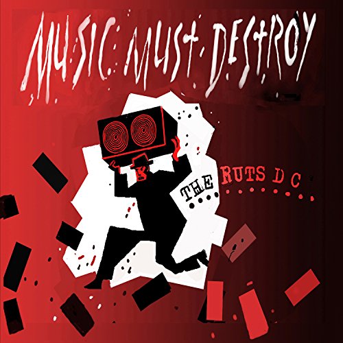 Music Must Destroy by Ruts D.C. Album Cover