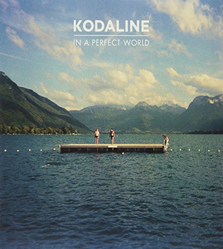 In a Perfect World by Kodaline