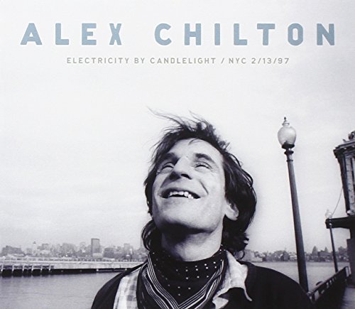 Electricity by Candlelight: NYC 2/13/97 by Alex Chilton
