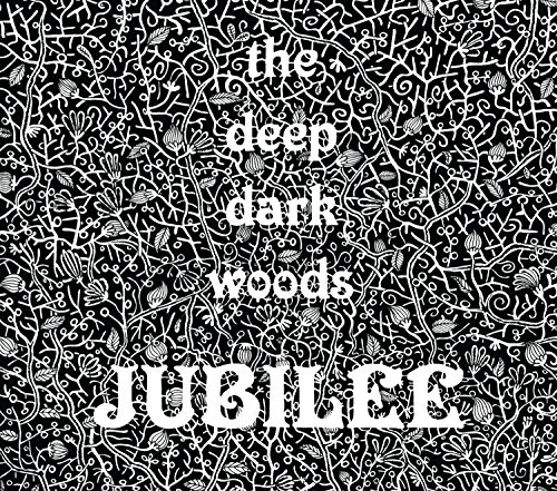 Jubilee by The Deep Dark Woods