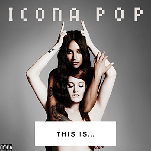 This Is... by Icona Pop Album Cover