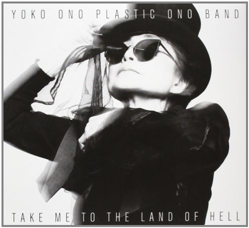 Take Me to the Land of Hell by Yoko Ono Plastic Ono Band