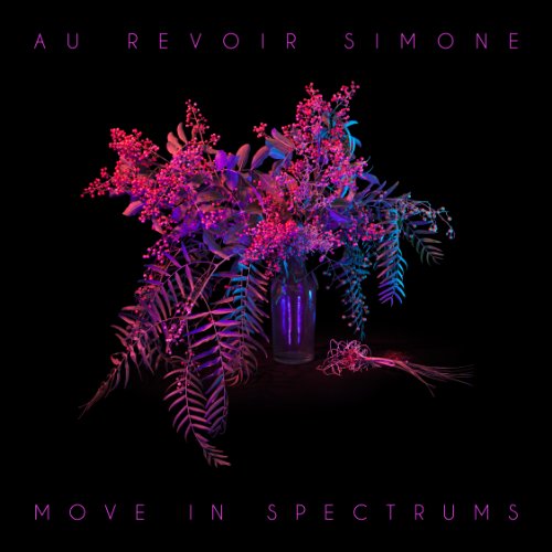 Move in Spectrums by Au Revoir Simone
