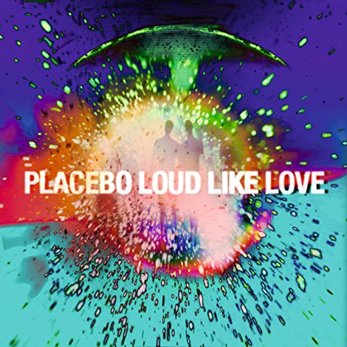 Loud Like Love by Placebo
