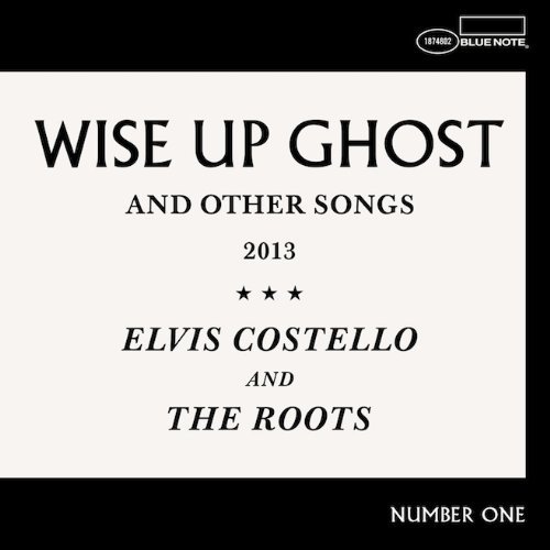 Wise Up Ghost and Other Songs by Elvis Costello & the Roots
