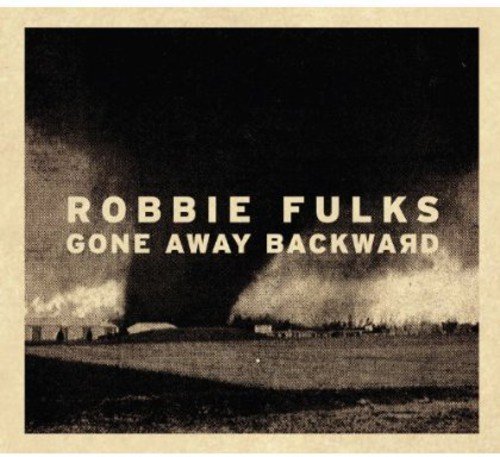 Gone Away Backward by Robbie Fulks