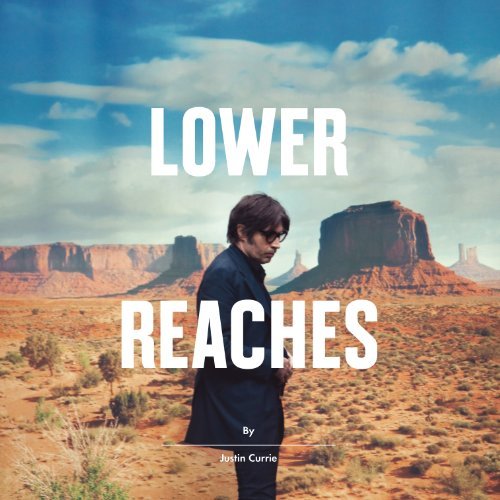 Lower Reaches by Justin Currie