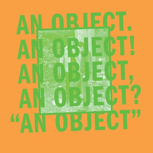 An Object by No Age