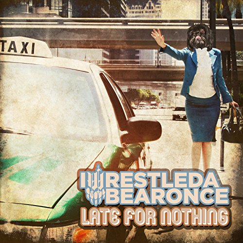 Late for Nothing by Iwrestledabearonce