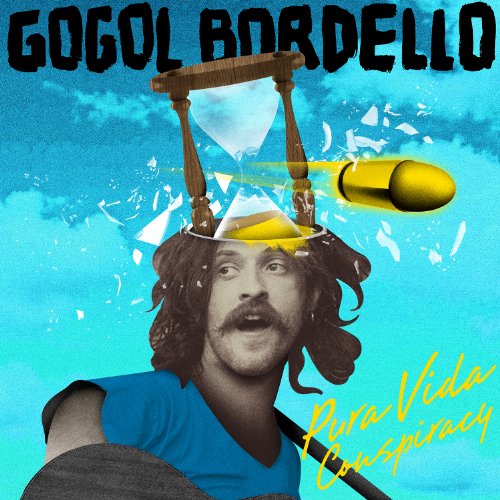 Pura Vida Conspiracy by Gogol Bordello