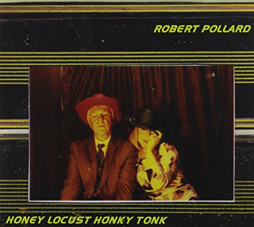 Honey Locust Honky Tonk by Robert Pollard