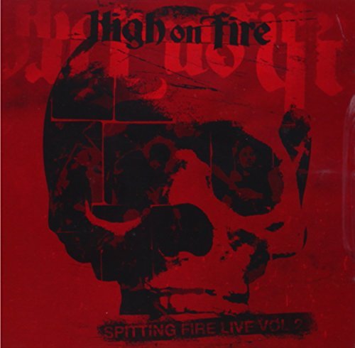 Spitting Fire Live, Vol. 1-2 by High on Fire