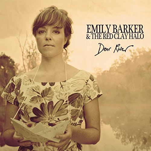 Dear River by Emily Barker & the Red Clay Halo