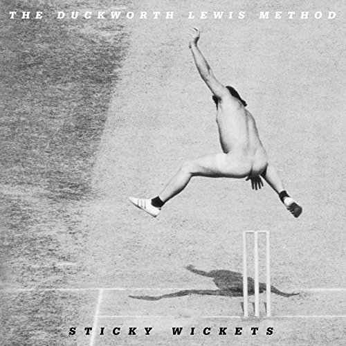 Sticky Wickets by The Duckworth Lewis Method