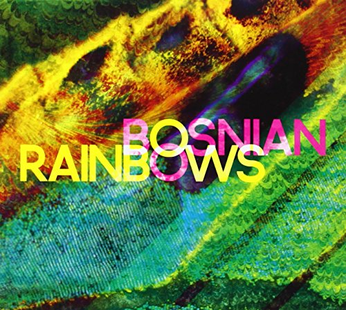 Bosnian Rainbows by Bosnian Rainbows Album Cover