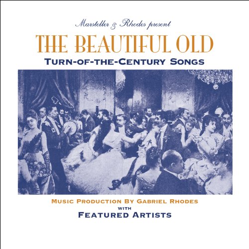 The Beautiful Old Turn-Of-The-Century Songs by Various Artists