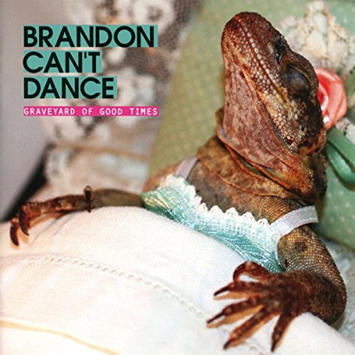 Graveyard of Good Times by Brandon Can't Dance Album Cover