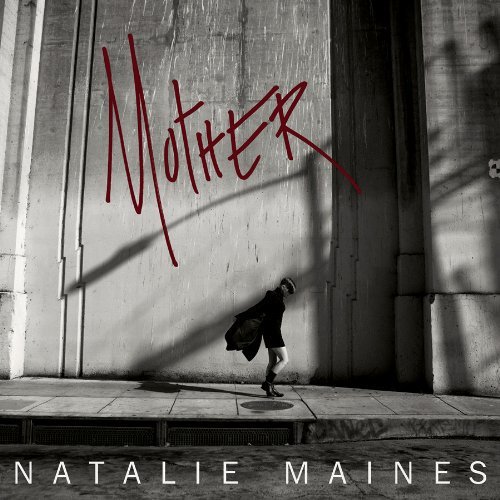 Mother by Natalie Maines