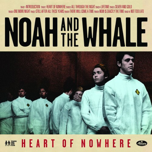 Heart of Nowhere by Noah and the Whale