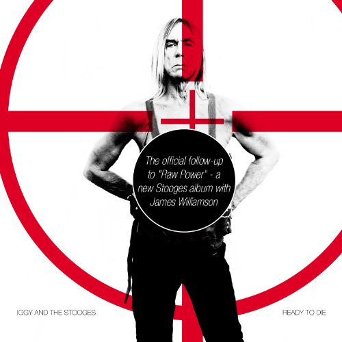Ready to Die by Iggy & the Stooges