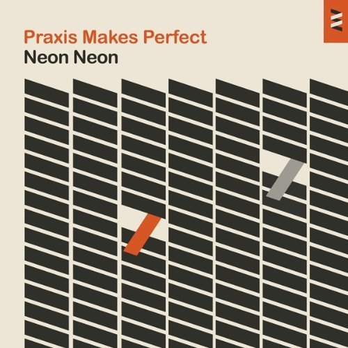 Praxis Makes Perfect by Neon Neon