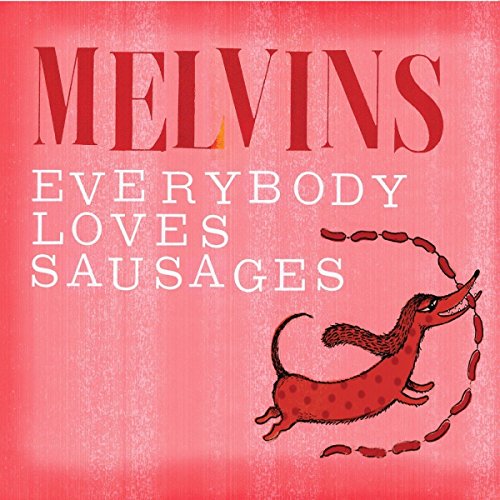 Everybody Loves Sausages by Melvins