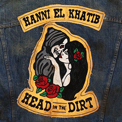 Head in the Dirt by Hanni El Khatib