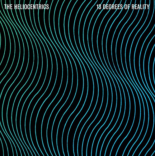 13 Degrees of Reality by The Heliocentrics