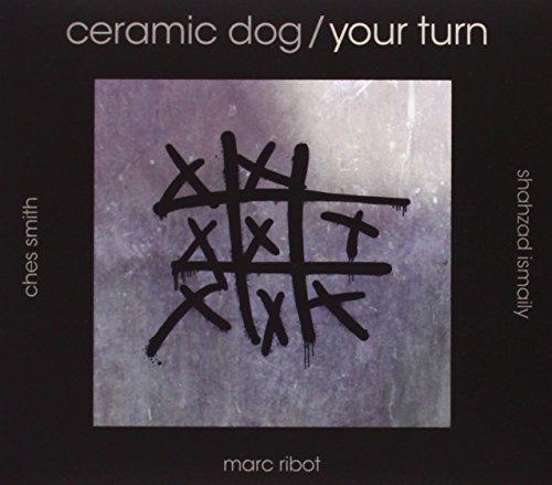 Your Turn by Marc Ribot's Ceramic Dog