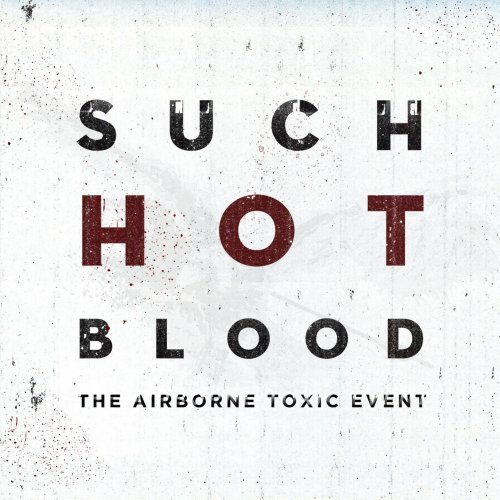 Such Hot Blood by The Airborne Toxic Event