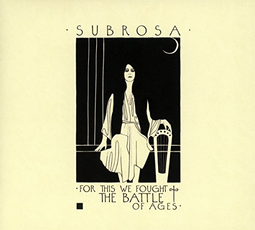 For This We Fought the Battle of Ages by Subrosa
