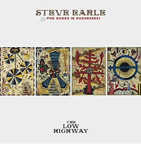 The Low Highway by Steve Earle & the Dukes (& Duchesses)